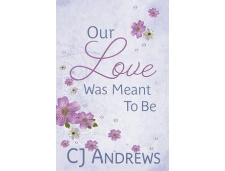 Livro Our Love Was Meant To Be de CJ Andrews ( Inglês )