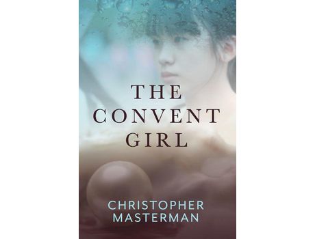 Livro The Convent Girl de Christopher Masterman ( Inglês )