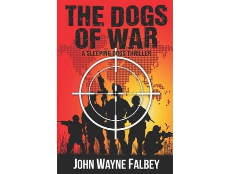 Livro The Dogs Of War: A Sleeping Dogs Thriller de John Wayne Falbey ( Inglês )