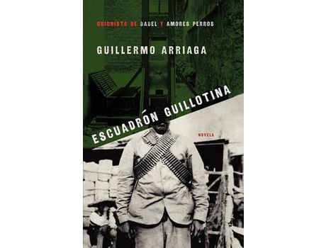 Livro Escuadron Guillotina de Guillermo Arriaga ( Inglês )