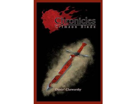 Livro Chronicles: Crimson Blade de Daniel Clatworthy ( Inglês )