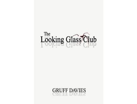 Livro The Looking Glass Club de Gruff Davies ( Inglês )