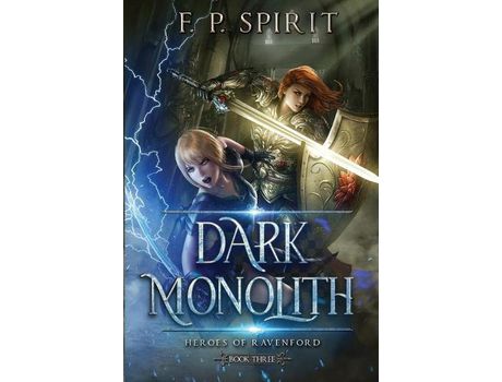 Livro The Dark Monolith: Heroes Of Ravenford Book 3 de F. Spirit ( Inglês )