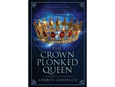 Livro The Crown Plonked Queen: A Humorous Fantasy Novel de Andrew Einspruch ( Inglês )