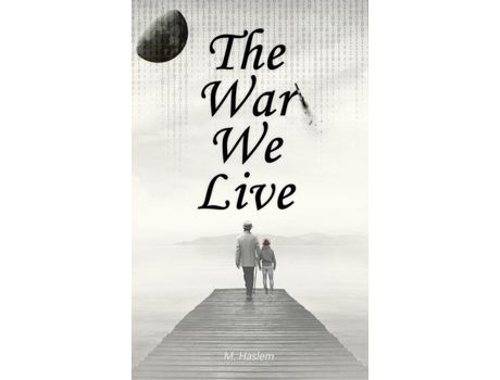 Livro The War We Live de Matt Haslem ( Inglês )