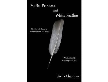 Livro Mafia Princess And White Feather de Sheila Chandler ( Inglês )