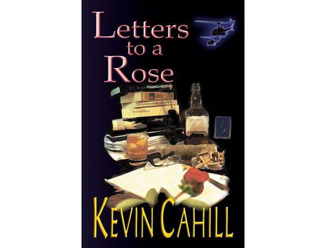 Livro Letters To A Rose de Kevin Cahill ( Inglês )