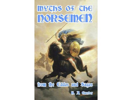 Livro Myths Of The Norsemen: From The Eddas And Sagas de H. A. Guerber ( Inglês )