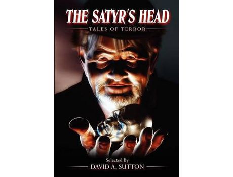 Livro The Satyr'S Head: Tales Of Terror de David A. Sutton ( Inglês )