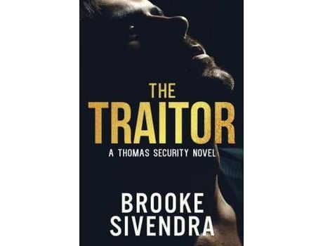 Livro The Traitor: A Thomas Security Novel de BROOKE SIVENDRA ( Inglês )