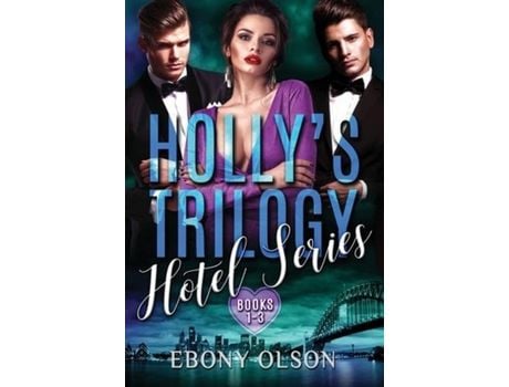 Livro Holly'S Trilogy: Books 1-3: Hotel Series de Ebony Olson ( Inglês )