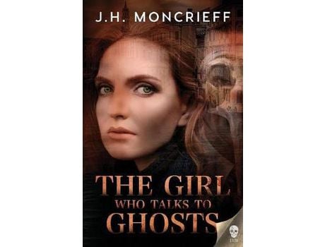 Livro The Girl Who Talks To Ghosts de J.H. Moncrieff ( Inglês )