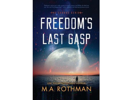 Livro Freedom'S Last Gasp de M.A. Rothman ( Inglês )