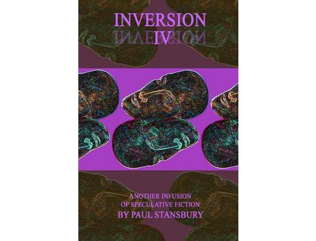 Livro Inversion Iv: Another Infusion Of Speculative Fiction de Paul Stansbury ( Inglês )