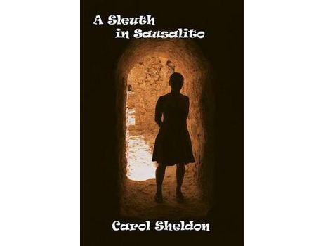 Livro A Sleuth In Sausalito: A Mystery de Carol a. Sheldon ( Inglês )