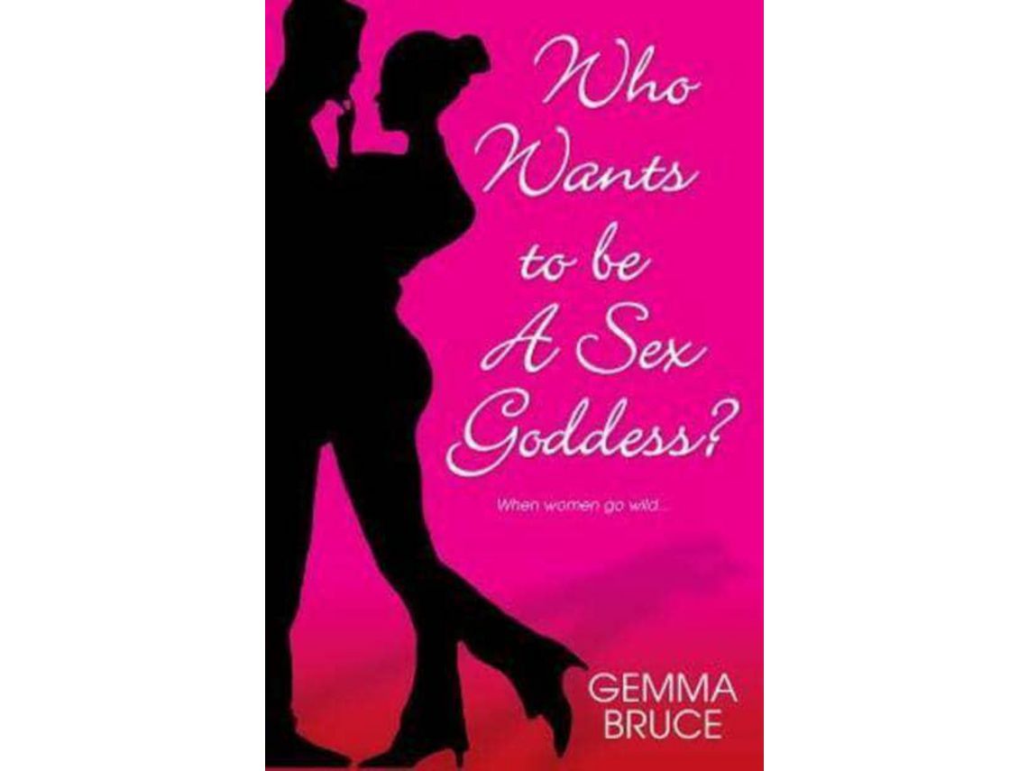 Livro Who Wants To Be A Sex Goddess? de Gemma Bruce (Inglês) | Worten.pt