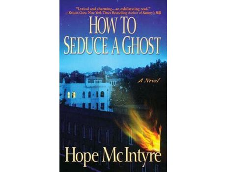 Livro How To Seduce A Ghost de Hope McIntyre ( Inglês )