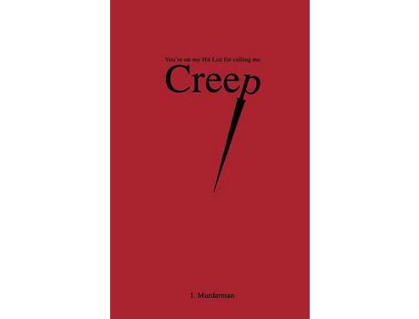 Livro Creep: You'Re On My Hit List For Calling Me Creep de I Murderman ( Inglês )