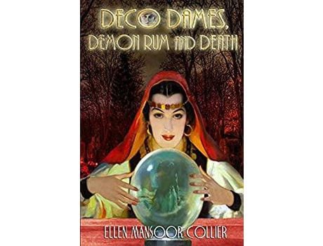 Livro Deco Dames, Demon Rum And Death de Ellen Mansoor Collier ( Inglês )