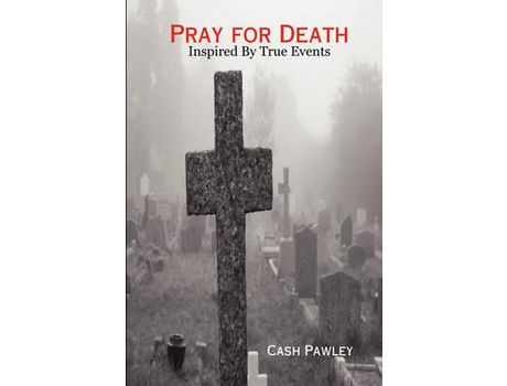 Livro Pray For Death de Cash Pawley ( Inglês )