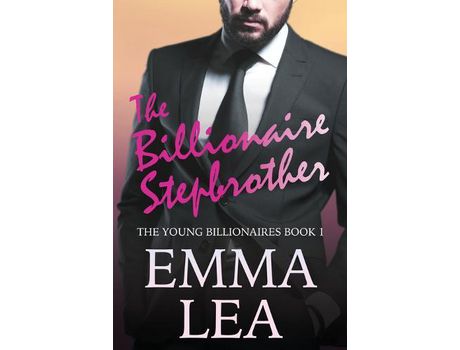 Livro The Billionaire Stepbrother: The Young Billionaires Book 1 de Emma Lea ( Inglês )