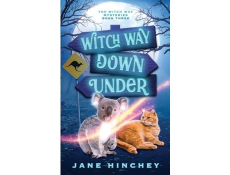 Livro Witch Way Down Under: A Witch Way Paranormal Cozy Mystery #3 de Jane Hinchey ( Inglês )