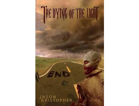 Livro The Dying Of The Light: End de Jason Kristopher ( Inglês )