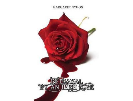 Livro Betrayal By An Irish Rose de Margaret Nyhon ( Inglês )