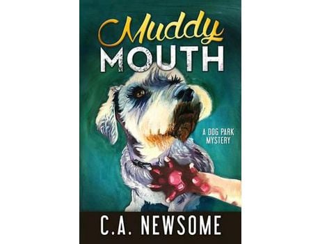 Livro Muddy Mouth: A Dog Park Mystery de C. A. Newsome ( Inglês )