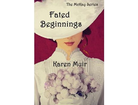 Livro Fated Beginnings: The Mckay Series de Karen Muir ( Inglês )