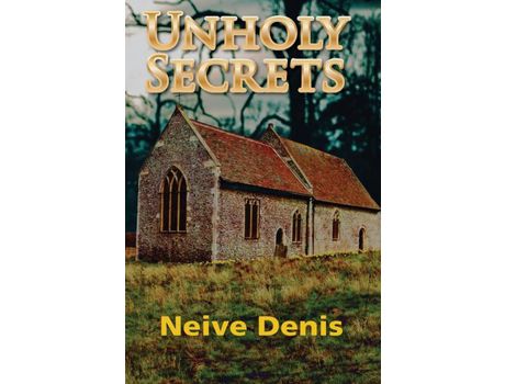 Livro Unholy Secrets de Neive Denis ( Inglês )