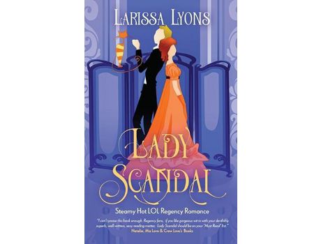 Livro Lady Scandal: Steamy Hot Lol Regency Romance de Larissa Lyons ( Inglês )