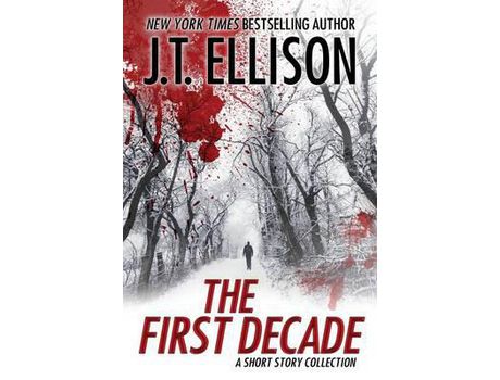 Livro The First Decade: A Short Story Collection de J.T. Ellison ( Inglês )