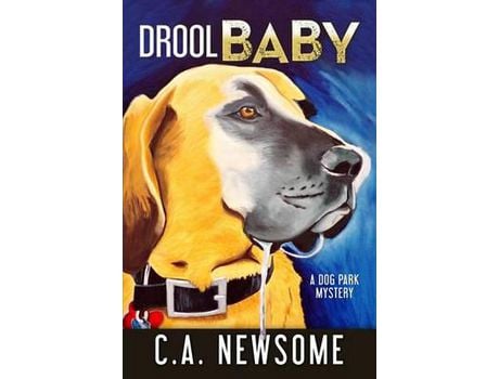 Livro Drool Baby: A Dog Park Mystery de C. A. Newsome ( Inglês )