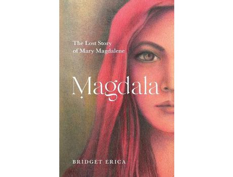 Livro Magdala: The Lost Story Of Mary Magdalene de Bridget Erica ( Inglês )