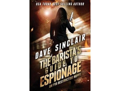 Livro The Barista'S Guide To Espionage: An Eva Destruction Novel de Dave Sinclair ( Inglês )