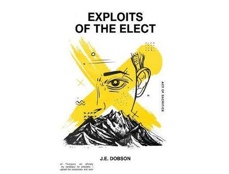 Livro Exploits Of The Elect: Act Of Sacrifice de J. E. Dobson ( Inglês )