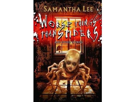 Livro Worse Things Than Spiders And Other Stories de Samantha Lee ( Inglês )