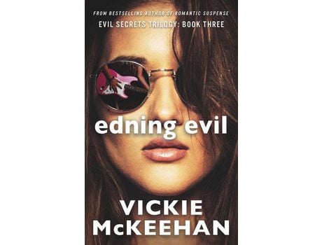 Livro Ending Evil: Book Three Of The Evil Trilogy de Vickie McKeehan ( Inglês )