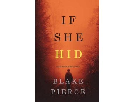 Livro If She Hid (A Kate Wise Mystery-Book 4) de Blake Pierce ( Inglês )