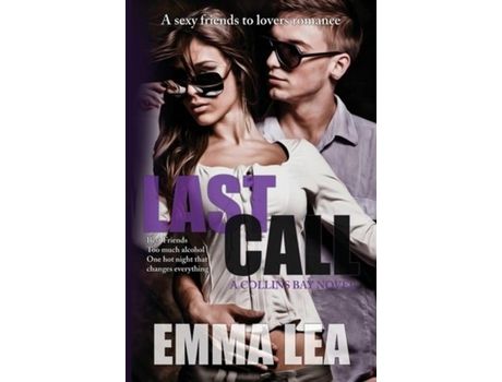 Livro Last Call: A Sexy Friends To Lovers Romance de Emma Lea ( Inglês )