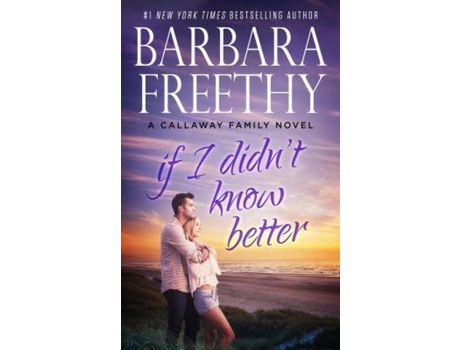 Livro If I Didn'T Know Better de Barbara Freethy ( Inglês )