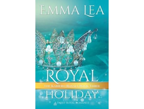 Livro Royal Holiday: The Kabiero Royals Book Three de Emma Lea ( Inglês )