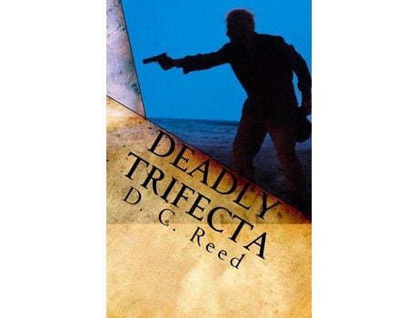 Livro Deadly Trifecta: A Charles Reynolds Novel de D. C. Reed ( Inglês )