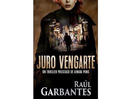 Livro Juro Vengarte: Un Thriller Policíaco de Raúl Garbantes ( Inglês )