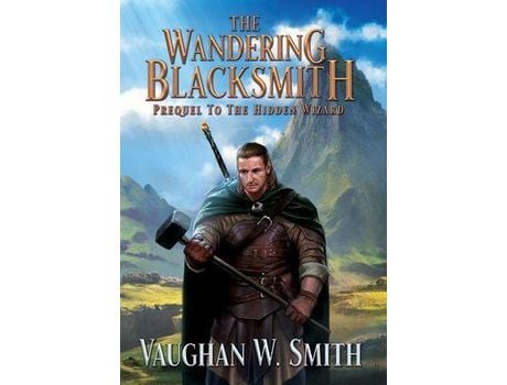 Livro The Wandering Blacksmith: Prequel To The Hidden Wizard Series de Vaughan W. Smith ( Inglês )