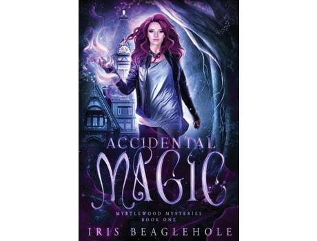 Livro Accidental Magic: Myrtlewood Mysteries Book 1 de Iris Beaglehole ( Inglês )