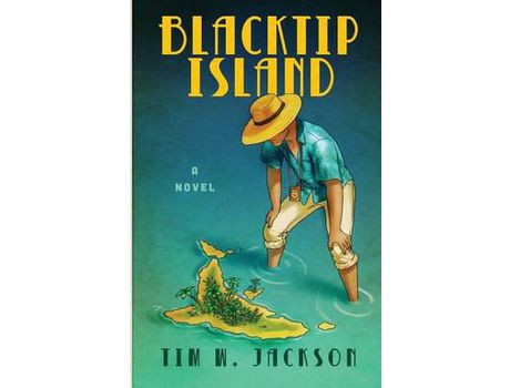 Livro Blacktip Island: A Novel de Tim W. Jackson ( Inglês )