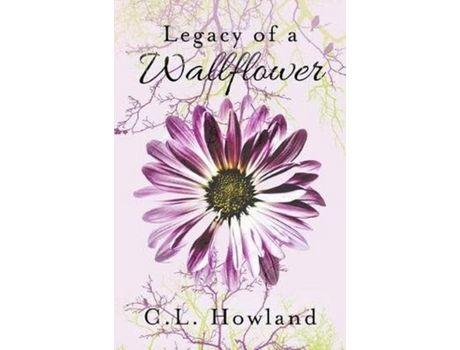 Livro Legacy Of A Wallflower de C. L. Howland ( Inglês )