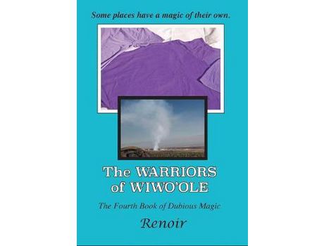 Livro The Warriors Of Wiwo'Ole: The Fourth Book Of Dubious Magic de Renoir ( Inglês )